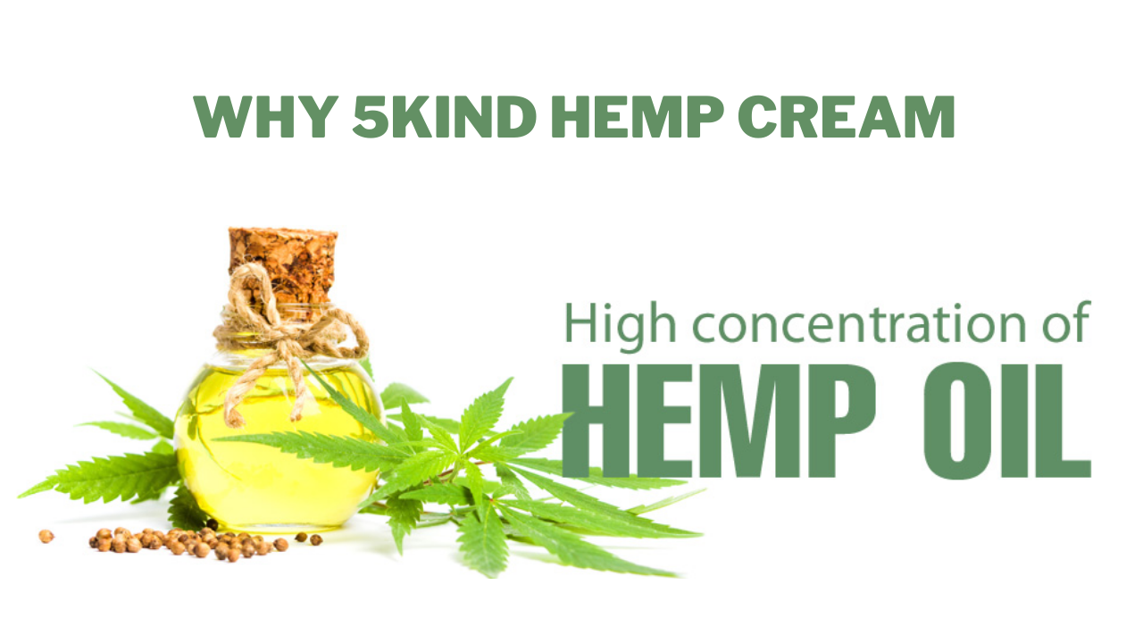 Why 5kind Hemp Cream All you Need To Know