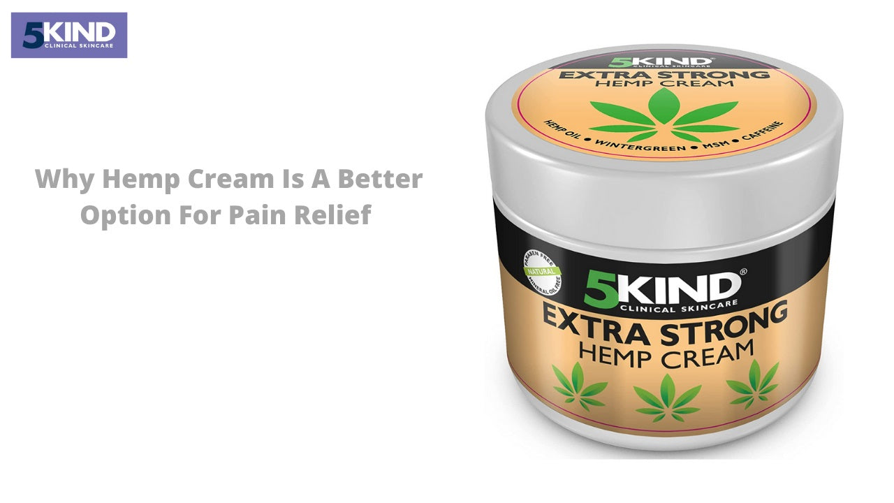Why Hemp Cream Is A Better Option For Pain Relief